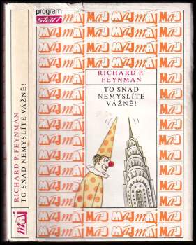 Richard Phillips Feynman: To snad nemyslíte vážně!