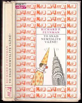 Richard Phillips Feynman: To snad nemyslíte vážně!
