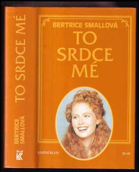 Bertrice Small: To srdce mé-