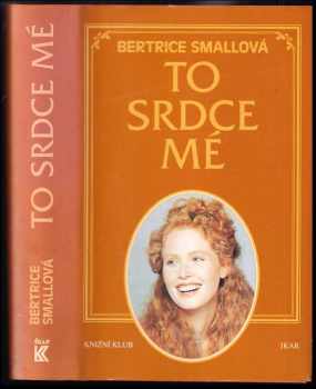 Bertrice Small: To srdce mé-