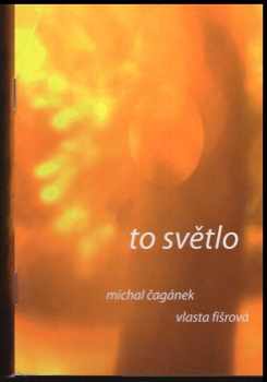Michal Čagánek: To světlo