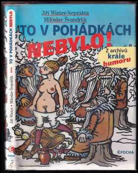 To v pohádkách nebylo! : z archivů krále humoru