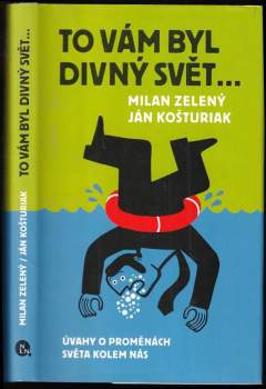 Milan Zeleny: To vám byl divný svět--
