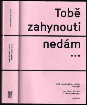 Tobě zahynouti nedám : česká časopisecká šoa povídka 1945-1989