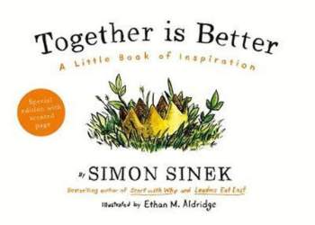 Simon Sinek: Together Is Better