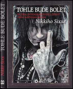 Nikki Sixx: Tohle bude bolet