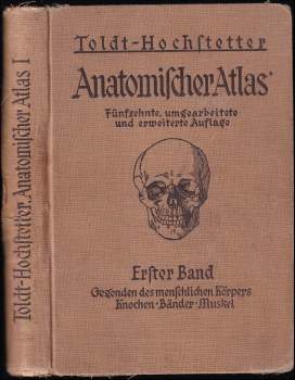 Toldts Anatomischer Atlas für Studierende und Ärzte, Erster Band