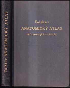 Toldtův anatomický atlas pro studující a lékaře