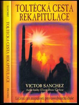 Victor Sanchez: Toltécká cesta rekapitulace