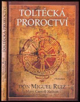 Miguel Ruiz: Toltécká proroctví