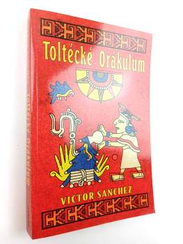 Victor Sanchez: Toltécké orákulum
