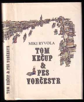 Miki Ryvola: Tom Kečup & pes Vorčestr