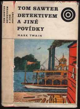 Mark Twain: Tom Sawyer detektivem a jiné povídky