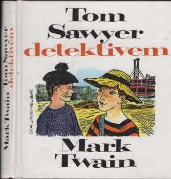 Tom Sawyer detektivem - Mark Twain (1995, Grafoprint-Neubert) - ID: 515320