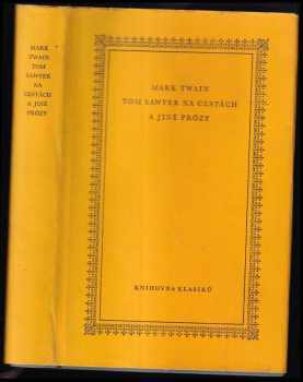 Mark Twain: Tom Sawyer na cestách a jiné prózy