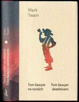 Mark Twain: Tom Sawyer na cestách ; Tom Sawyer detektivem