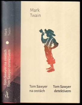 Mark Twain: Tom Sawyer na cestách ; Tom Sawyer detektivem