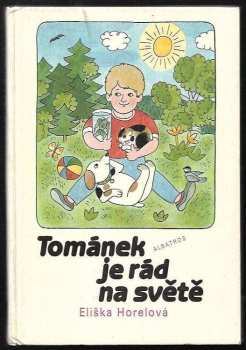 Eliška Horelová: Tománek je rád na světě