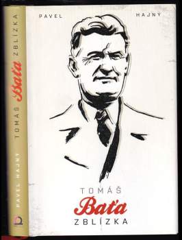 Pavel Hajný: Tomáš Baťa zblízka