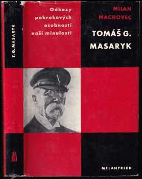 Tomáš G. Masaryk - Milan Machovec (1968, Svobodné slovo) - ID: 505461