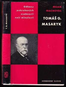 Tomáš G. Masaryk - Milan Machovec (1968, Svobodné slovo) - ID: 825749