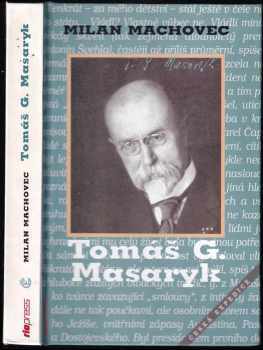 Milan Machovec: Tomáš G. Masaryk PODPIS - MILAN MACHOVEC