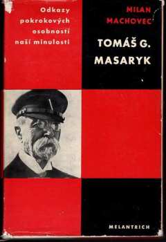 Milan Machovec: Tomáš G. Masaryk : studie s ukázkami z Masarykových spisů