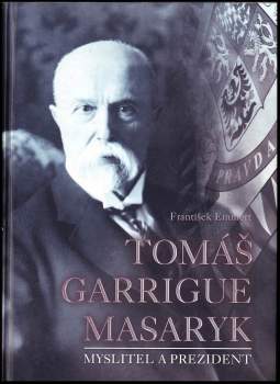 František Emmert: Tomáš Garrigue Masaryk