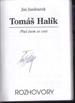 Tomáš Halík: Tomáš Halík : ptal jsem se cest (PODPIS TOMÁŠ HALÍK)