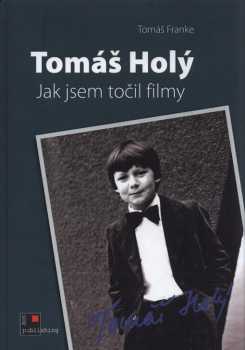 Tomáš Franke: Tomáš Holý