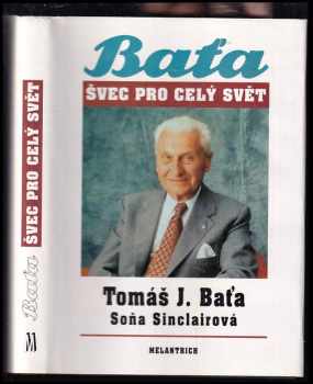 Švec pro celý svět - Tomáš Baťa, Soňa Sinclair (1991, Melantrich) - ID: 493071