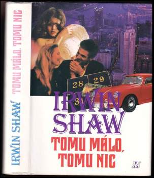 Irwin Shaw: Tomu málo, tomu nic
