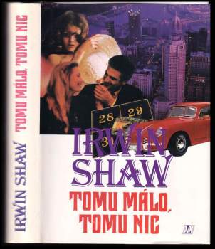 Irwin Shaw: Tomu málo, tomu nic