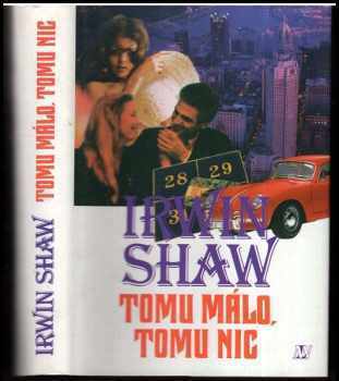 Irwin Shaw: Tomu málo, tomu nic