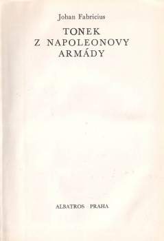 Johan Fabricius: Tonek z Napoleonovy armády