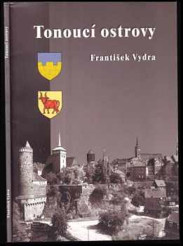 Tonoucí ostrovy : vyprávění o těch, kteří jsou našimi sousedy, a na něž přesto tak často zapomínáme - František Vydra (1999, Sursum) - ID: 493286