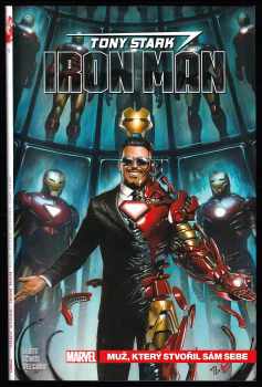 Dan Slott: Tony Stark - Iron Man 1. - Muž, který stvořil sám sebe