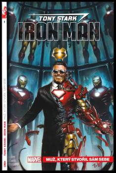 Dan Slott: Tony Stark - Iron Man 1. - Muž, který stvořil sám sebe