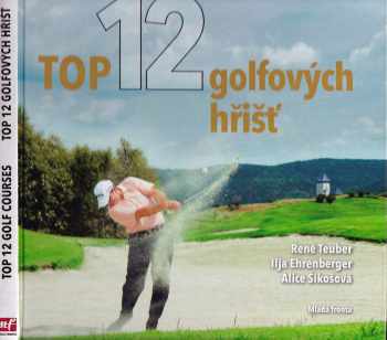 René Teuber: Top 12 golfových hřišť