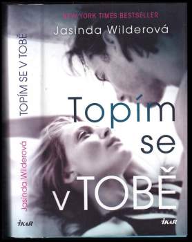 Jasinda Wilder: Topím se v tobě