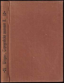 Karel Weigner: Topografická anatomie