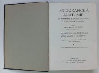 Karel Weigner: Topografická anatomie se zřetelem k studiu anatomie a k potřebám klinickým