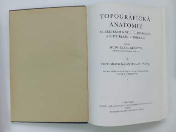 Karel Weigner: Topografická anatomie se zřetelem k studiu anatomie a k potřebám klinickým