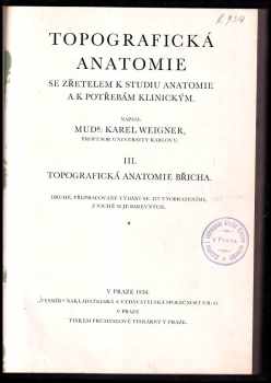 Karel Weigner: Topografická anatomie se zřetelem k studiu anatomie a k potřebám klinickým