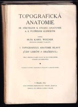 Karel Weigner: Topografická anatomie se zřetelem k studiu anatomie a k potřebám klinickým