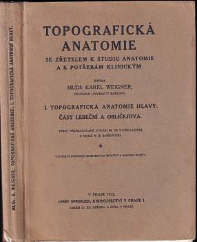 Karel Weigner: Topografická anatomie se zřetelem k studiu anatomie a k potřebám klinickým