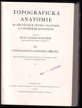 Karel Weigner: Topografická anatomie se zřetelem k studiu anatomie a k potřebám klinickým