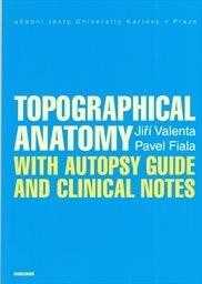Topographical anatomy with autopsy guide and clinical notes