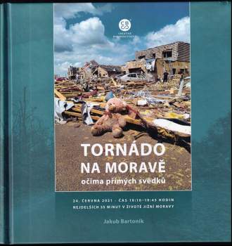 Jakub Bartoník: Tornádo na Moravě očima přímých svědků