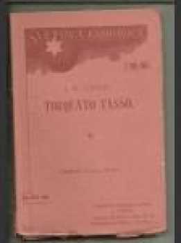 Torquato Tasso : činohra - Johann Wolfgang von Goethe (1905, J. Otto) - ID: 1100558